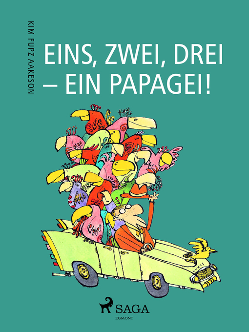 Title details for Eins, zwei, drei--ein Papagei! by Kim Fupz Aakeson - Available